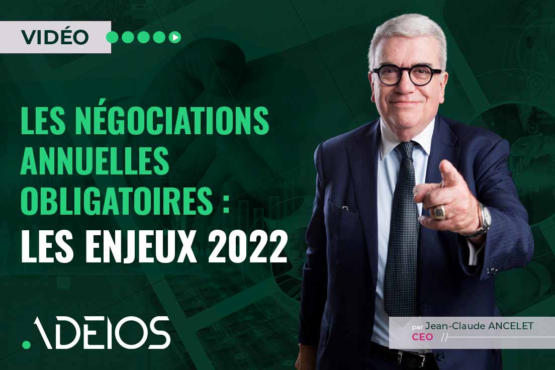 ADEIOS - consulting, expertise, conseils et management - Vidéo - Les négociations annuelles obligatoires : les enjeux 2022