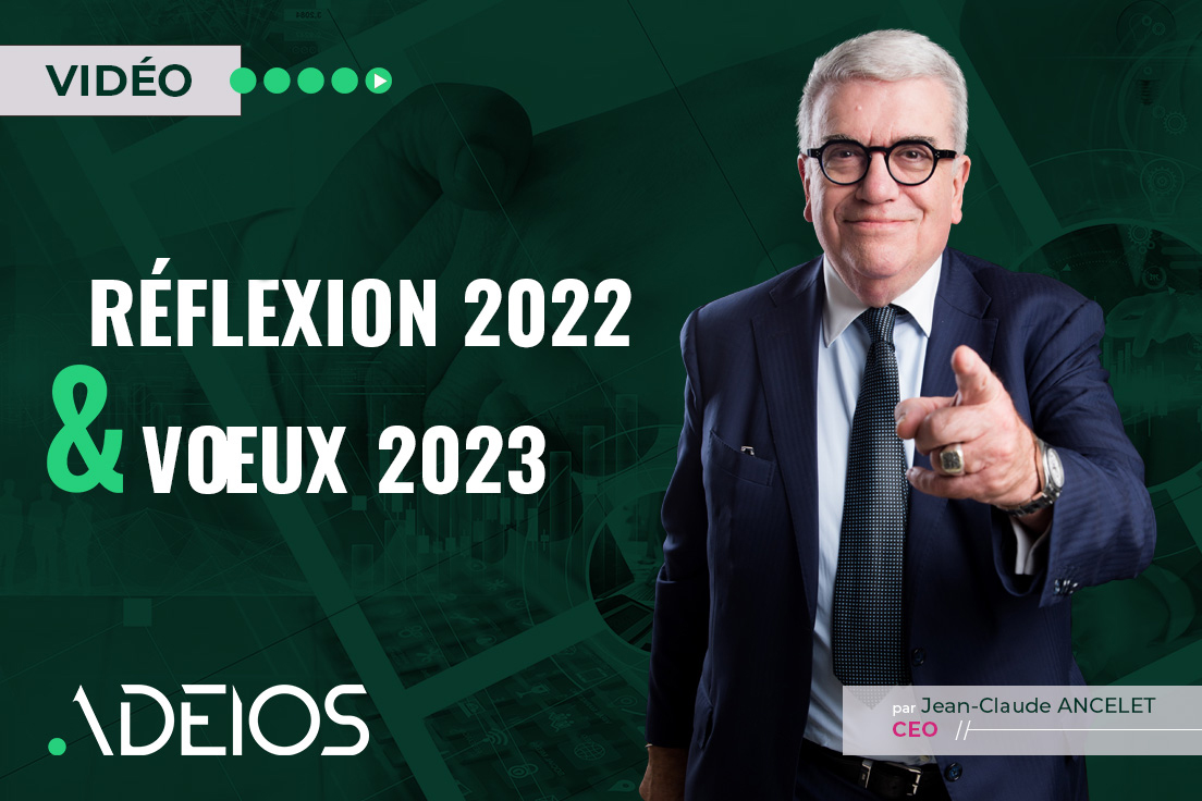 ADEIOS - consulting, expertise, conseils et management - Vidéo - Réflexion 2022 et vœux 2023